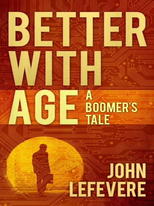 Title details for Better With Age by John Lefevere - Available
